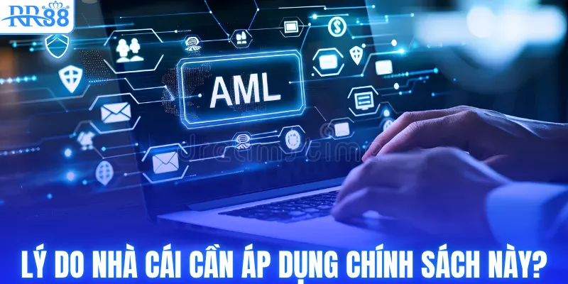 Lý do nhà cái cần áp dụng chính sách này?