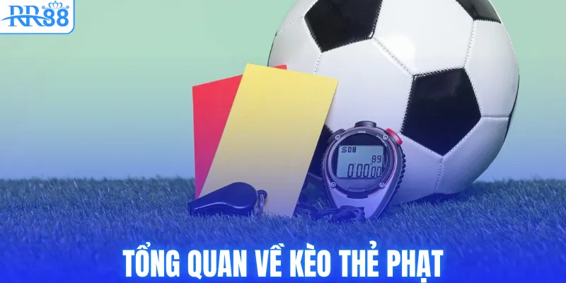 Tổng quan về kèo thẻ phạt